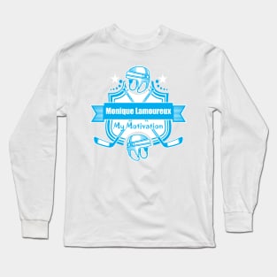 My Motivation - Monique Lamoureux Long Sleeve T-Shirt